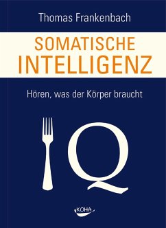Somatische Intelligenz (eBook, ePUB) - Frankenbach, Thomas