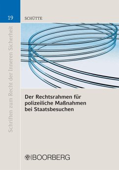 Der Rechtsrahmen für polizeiliche Maßnahmen bei Staatsbesuchen (eBook, PDF) - Schütte, Matthias
