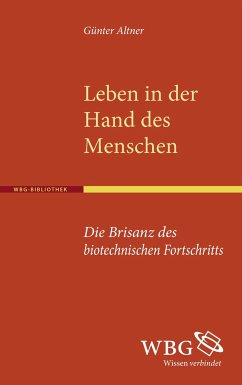 Leben in der Hand des Menschen - Altner, Günter