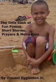 The little book of Fun Poems, Short Stories, Prayers & Motivation (eBook, ePUB)