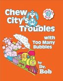 Chew City's Troubles With Too Many Bubbles (eBook, ePUB)
