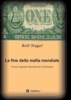 La fine della mafia mondiale - Nagel, Rolf