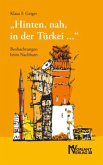 'Hinten, nah, in der Türkei . . .'