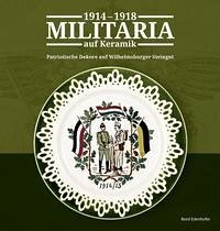 Militaria auf Keramik 1914 - 1918