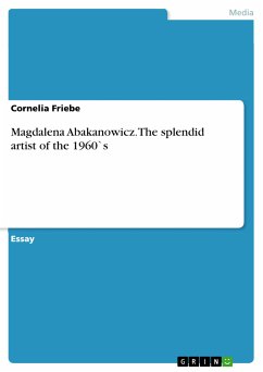 Magdalena Abakanowicz. The splendid artist of the 1960`s (eBook, PDF) - Friebe, Cornelia
