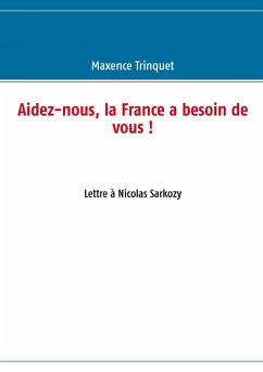 Aidez-nous, la France a besoin de vous ! (eBook, ePUB)