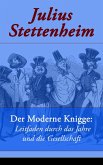 Der Moderne Knigge: Leitfaden durch das Jahre und die Gesellschaft (eBook, ePUB)