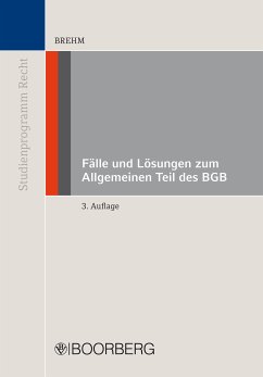 Fälle und Lösungen zum Allgemeinen Teil des BGB (eBook, PDF) - Brehm, Wolfgang