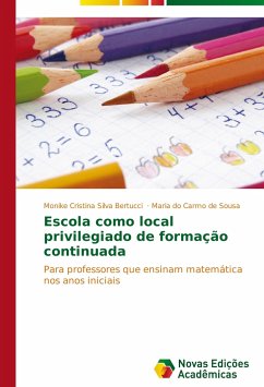 Escola como local privilegiado de formação continuada - Silva Bertucci, Monike Cristina;de Sousa, Maria do Carmo