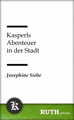 Kasperls Abenteuer in der Stadt (eBook, ePUB) - Siebe, Josephine