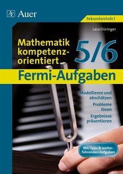 Fermi-Aufgaben - Mathematik kompetenzorientiert5/6 - Düringer, Lara