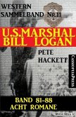 U.S. Marshal Bill Logan, Band 81-88: Acht Romane: Sammelband Nr.11 (U.S. Marshal Western Sammelband) (eBook, ePUB)