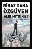 Biraz Daha Özgüven Alir Miydiniz