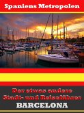 Barcelona - Der etwas andere Stadt- und Reiseführer - Mit Reise - Wörterbuch Deutsch-Spanisch (eBook, ePUB)