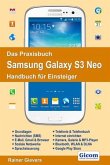 Das Praxisbuch Samsung Galaxy S3 Neo - Handbuch für Einsteiger (eBook, PDF) Das Praxisbuch Samsung Galaxy S3 Neo - Handbuch für Einsteiger (eBook, PDF)