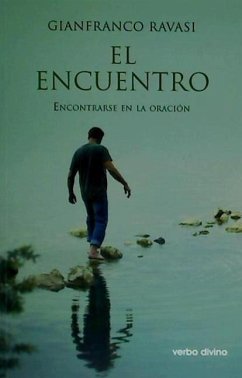 El encuentro : encontrarse en la oración - Ravasi, Gianfranco