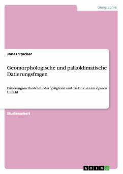 Geomorphologische und paläoklimatische Datierungsfragen - Stecher, Jonas