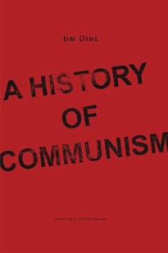 A History of Communism - Dine, Jim