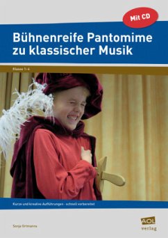 Bühnenreife Pantomime zu klassischer Musik, m. 1 CD-ROM - Ortmanns, Sonja