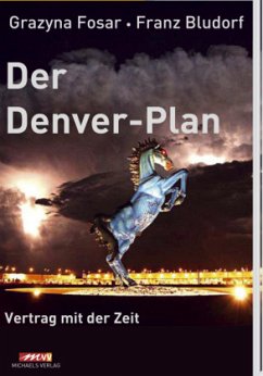 Der Denver-Plan - Fosar, Grazyna;Bludorf, Franz