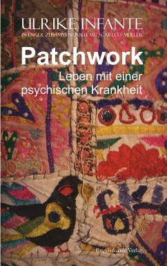 Patchwork - Leben mit einer psychischen Krankheit (eBook, ePUB) - Infante, Ulrike