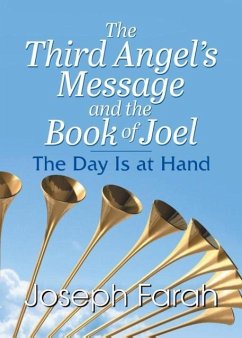 The Third Angel's Message and the Book of Joel - Farah, Joseph
