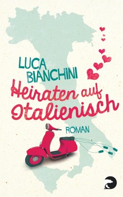 Heiraten auf Italienisch (eBook, ePUB) - Bianchini, Luca