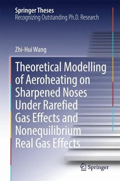 Theoretical Modelling of Aeroheating on Sharpened Noses Under Rarefied Gas Effects and Nonequilibrium Real Gas Effects - Wang, Zhi-Hui