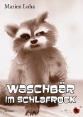 Waschbär im Schlafrock (eBook, ePUB)