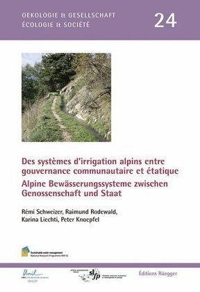 Des systèmes d'irrigation alpins entre gouvernance communautaire et étatique Des systèmes d'irrigation alpins entre gouvernance communautaire et étatique