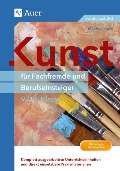 Kunst für Fachfremde und Berufseinsteiger Kl. 9-10 - Kiesel, Manfred