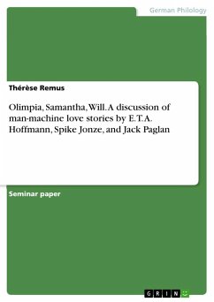 Olimpia, Samantha, Will. A discussion of man-machine love stories by E. T. A. Hoffmann, Spike Jonze, and Jack Paglan