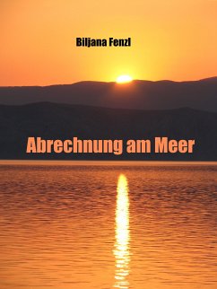 Abrechnung am Meer (eBook, ePUB) - Fenzl, Biljana