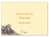 Klasse 4/5, Fit für Fünf, Modul 4: Element Erde / Myrtel und Bo