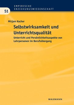 Selbstwirksamkeit und Unterrichtsqualität - Kocher, Mirjam