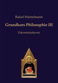 Grundkurs Philosophie III