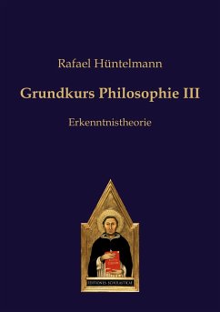 Grundkurs Philosophie III - Hüntelmann, Rafael