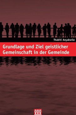 Grundlage und Ziel geistlicher Gemeinschaft - Thabiti M. Anyabwile