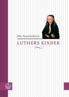 Luthers Kinder alt (eBook, ePUB) - Strauchenbruch, Elke