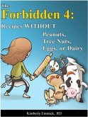 Forbidden 4: Recipes without Peanuts, Tree Nuts, Eggs or Dairy (eBook, ePUB)