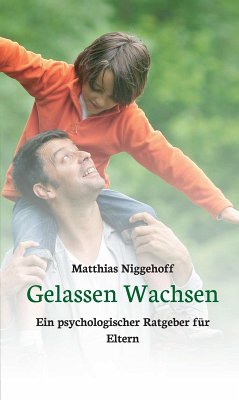 Gelassen Wachsen (eBook, ePUB) - Niggehoff, Matthias