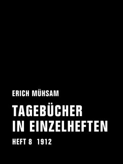 Tagebücher in Einzelheften. Heft 8 (eBook, ePUB) - Mühsam, Erich