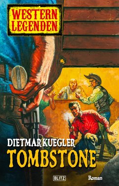 Western Legenden 05: Tombstone (eBook, ePUB) - Kuegler, Dietmar