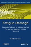 Mechanical Vibration and Shock Analysis, Volume 4, Fatigue Damage (eBook, PDF)