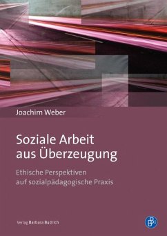 Soziale Arbeit aus Überzeugung (eBook, PDF) - Weber, Joachim