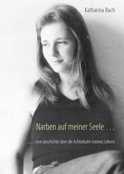 Narben auf meiner Seele ... (eBook, ePUB)