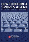 How To Become A Sports Agent (eBook, ePUB)