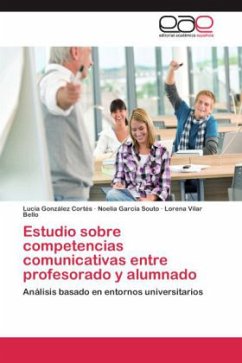 Estudio sobre competencias comunicativas entre profesorado y alumnado - González Cortés, Lucía;García Souto, Noelia;Vilar Bello, Lorena