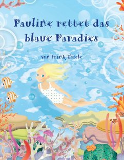 Pauline rettet das blaue Paradies - Thiele, Frank