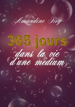 365 jours dans la vie d'une médium - Roy, Amandine